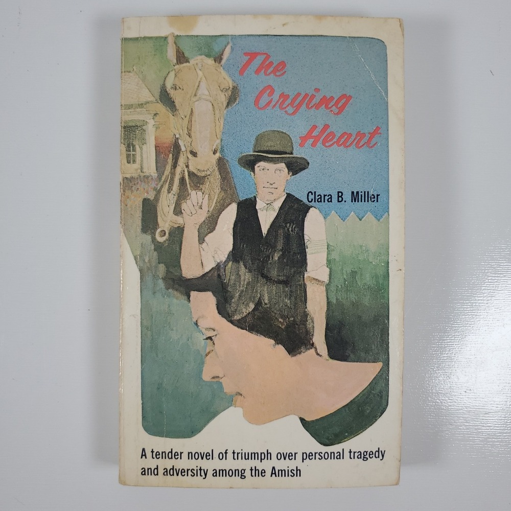 The Crying Heart by Lara B. Miller Paperback 1962 Amish Life